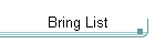 Bring List